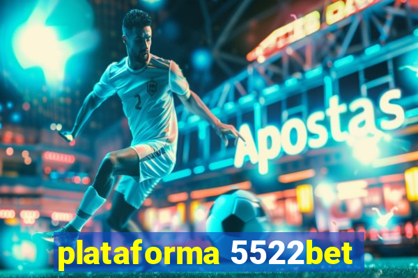 plataforma 5522bet